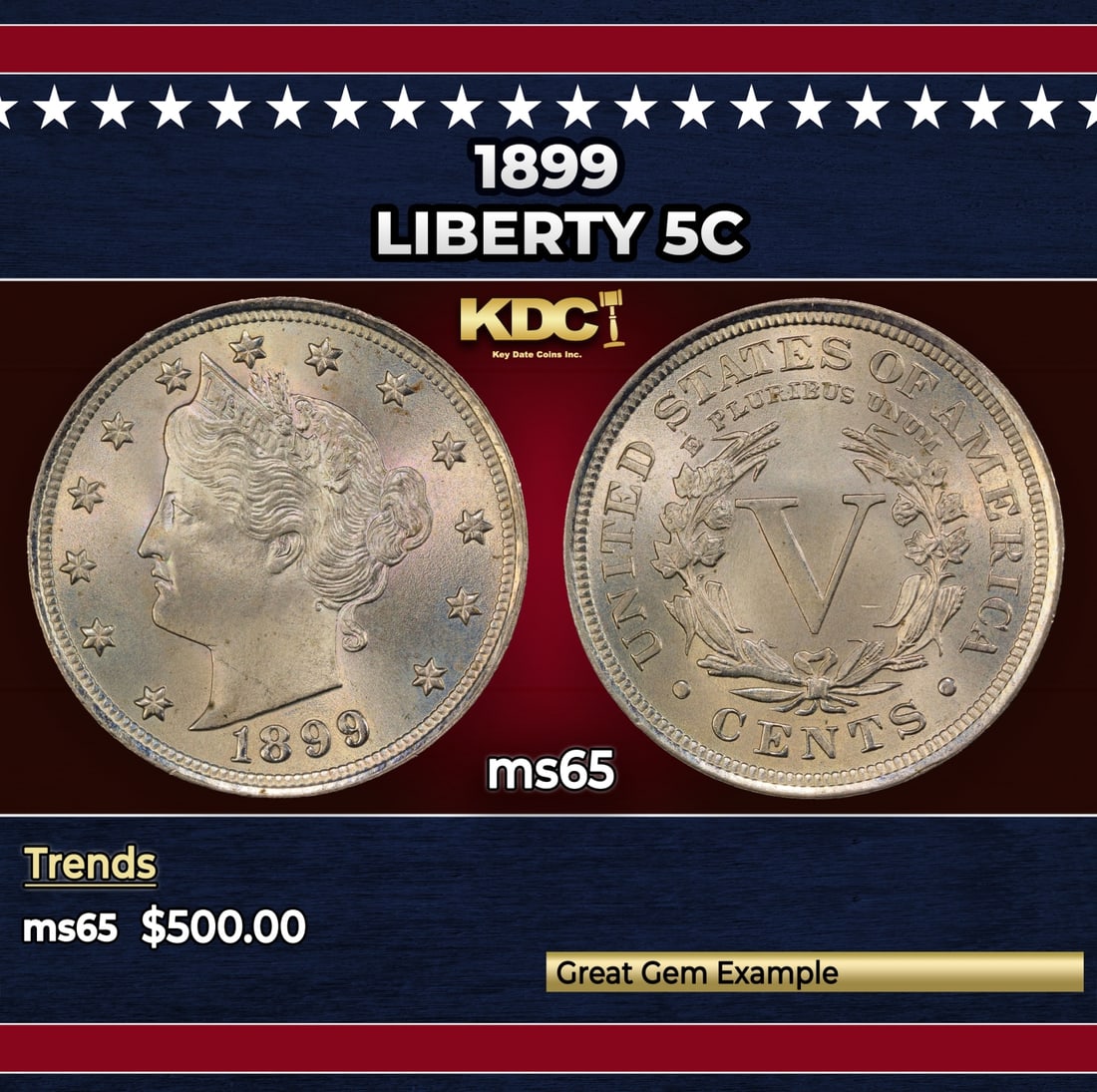 1899 Liberty Nickel 5c Grades ms65: 1899 Liberty Nickel 5c Grades ms65. Historic precious metal trends is causing increased spot pricing by the day. On auctions with set openings, we are doing our best to have items priced at their mark