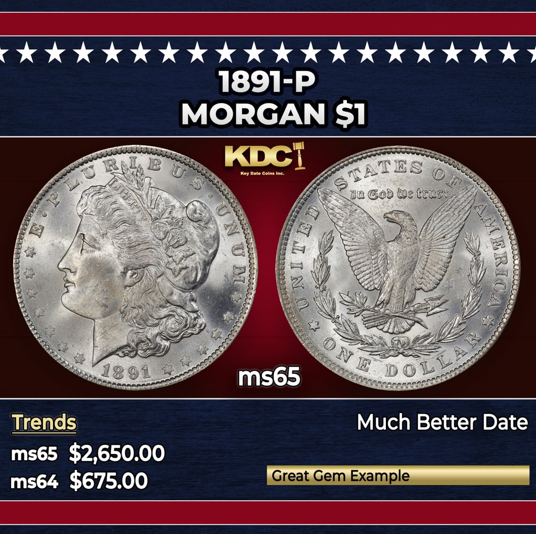 1891-p Morgan Dollar $1 ms65 SEGS: 1891-p Morgan Dollar $1 ms65 SEGS. Historic precious metal trends is causing increased spot pricing by the day. On auctions with set openings, we are doing our best to have items priced at their marke