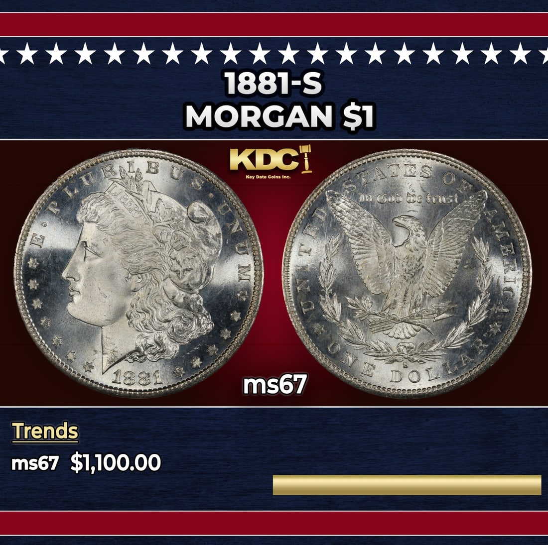 1881-s Morgan Dollar $1 ms67 SEGS: 1881-s Morgan Dollar $1 ms67 SEGS. Historic precious metal trends is causing increased spot pricing by the day. On auctions with set openings, we are doing our best to have items priced at their marke