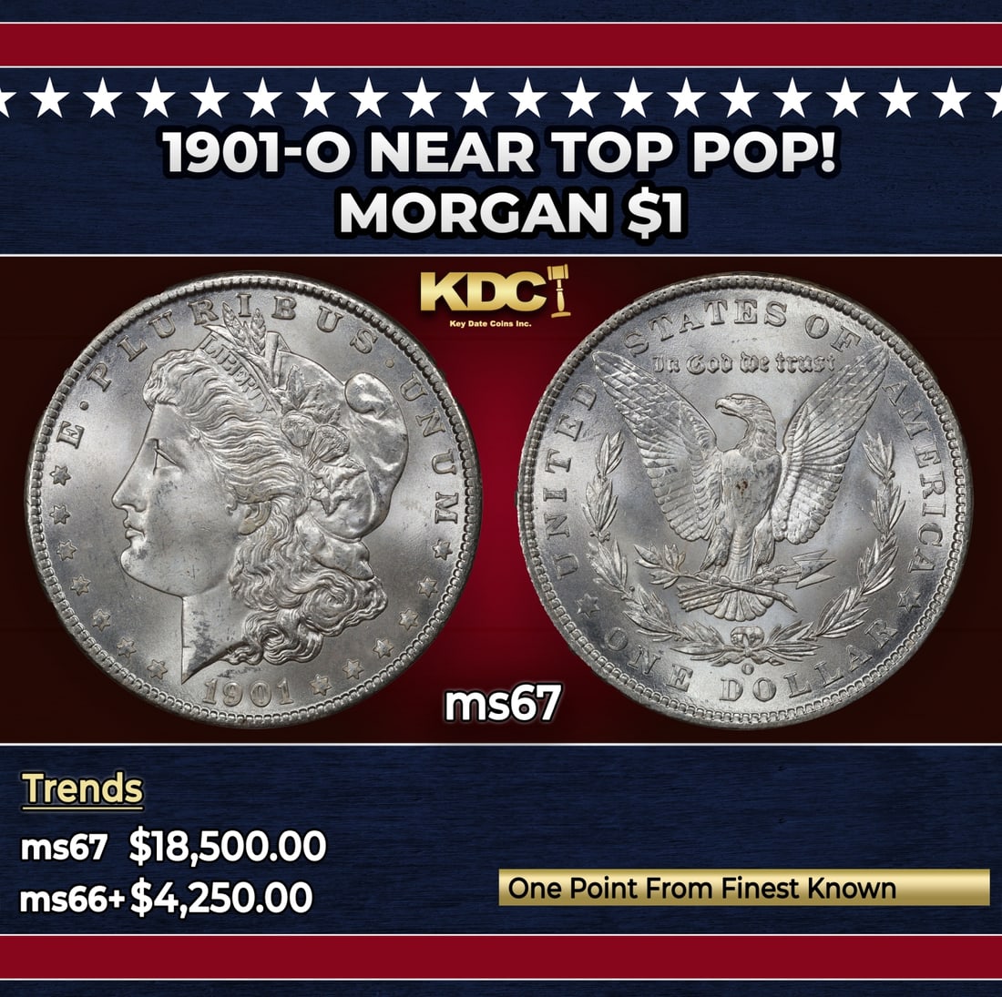 1901-o Morgan Dollar Near Top Pop! $1 ms67 SEGS: 1901-o Near Top Pop! Morgan Dollar $1 ms67 SEGS. Historic precious metal trends is causing increased spot pricing by the day. On auctions with set openings, we are doing our best to have items priced