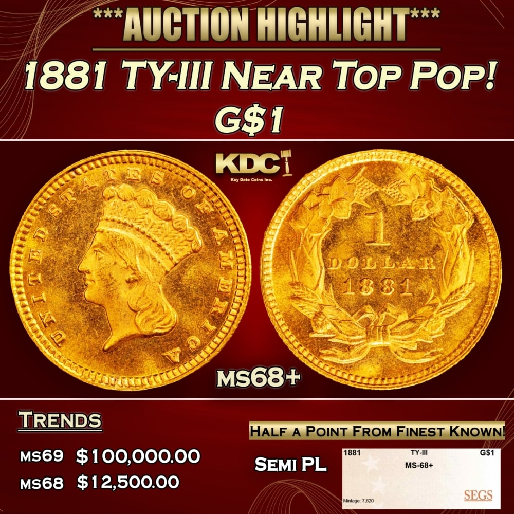 1881 Gold Dollar TY-III Near Top Pop! $1 ms68+ SEGS (1 of 4)