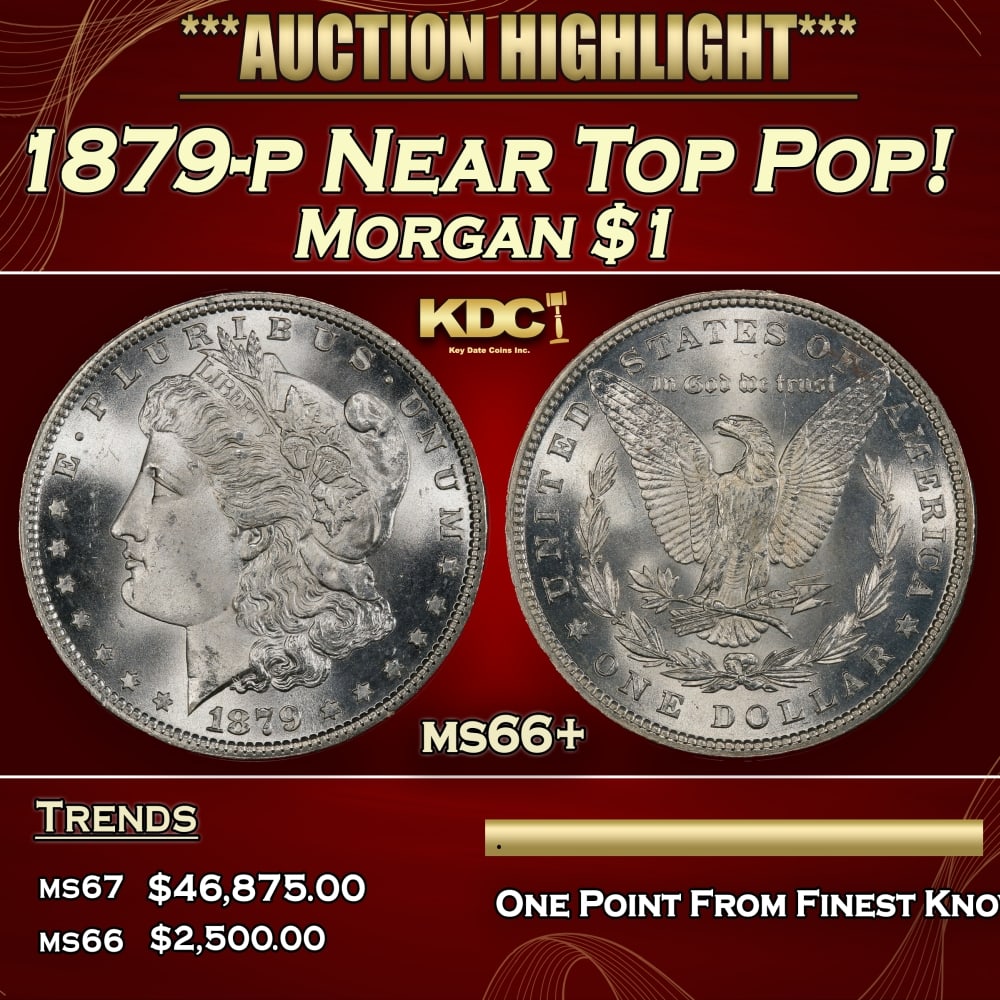 1879-p Morgan Dollar Near Top Pop! $1 ms66+ SEGS: 1879-p Near Top Pop! Morgan Dollar $1 ms66+ SEGS. Historic precious metal trends is causing increased spot pricing by the day. On auctions with set openings, we are doing our best to have items priced