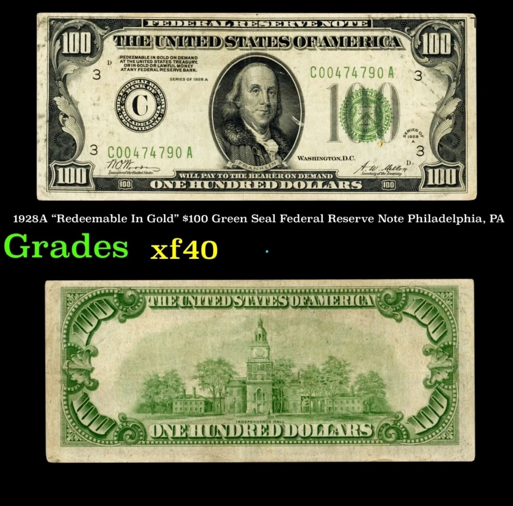 1928A $100 Green Seal Federal Reserve Note "Redeemable In Gold" Philadelphia, PA Grades xf: 1928A $100 Green Seal Federal Reserve Note "Redeemable In Gold" Philadelphia, PA Grades xf.