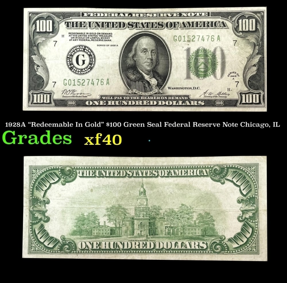 1928A $100 Green Seal Federal Reserve Note "Redeemable In Gold" Chicago, IL Grades xf: 1928A $100 Green Seal Federal Reserve Note "Redeemable In Gold" Chicago, IL Grades xf.