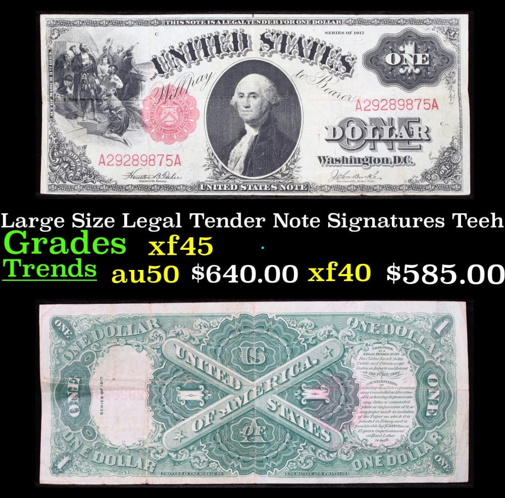 1917 $1 Large Size Legal Tender Note Grades xf+ Signatures Teehee/Burke: 1917 $1 Large Size Legal Tender Note Grades xf+ Signatures Teehee/Burke. FR-36 This 1917 $1 note is the last large-sized legal tender bank note ever issued. It's referred to as a "Horseblanket Note,"