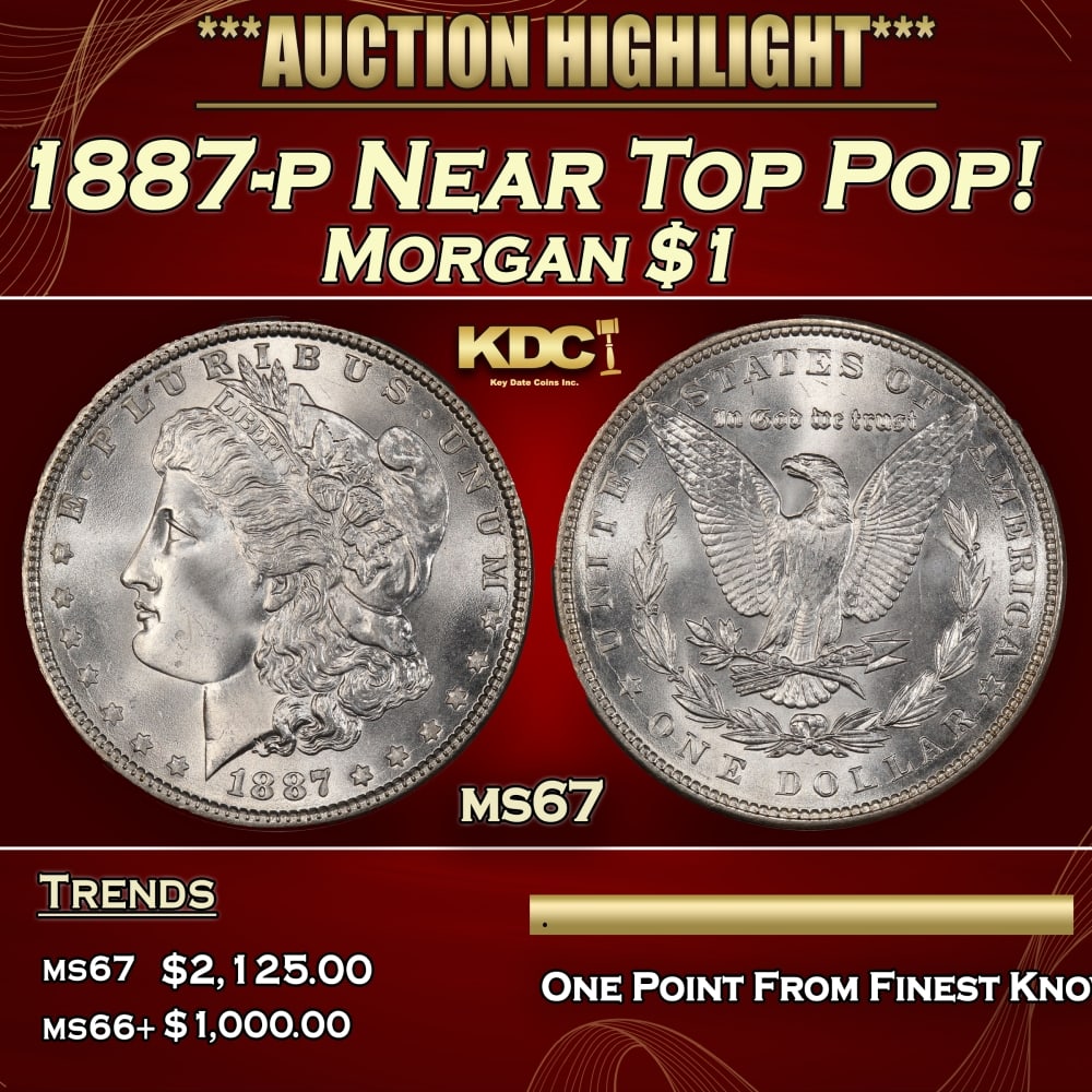 1887-p Morgan Dollar Near Top Pop! $1 ms67 SEGS: 1887-p Near Top Pop! Morgan Dollar $1 ms67 SEGS. Historic precious metal trends is causing increased spot pricing by the day. On auctions with set openings, we are doing our best to have items priced