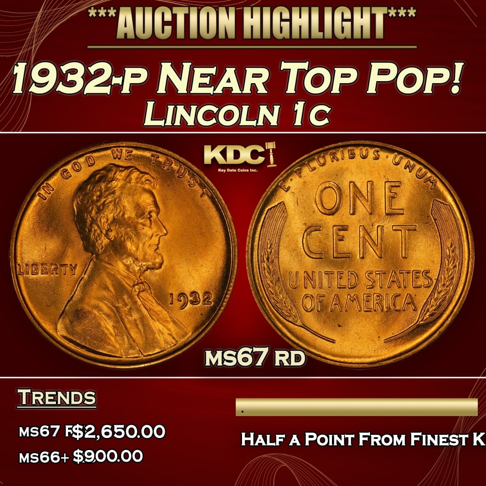1932-p Lincoln Cent Near Top Pop! 1c ms67 rd SEGS: 1932-p Near Top Pop! Lincoln Cent 1c ms67 rd SEGS. 0 Historic precious metal trends is causing increased spot pricing by the day. On auctions with set openings, we are doing our best to have items pri