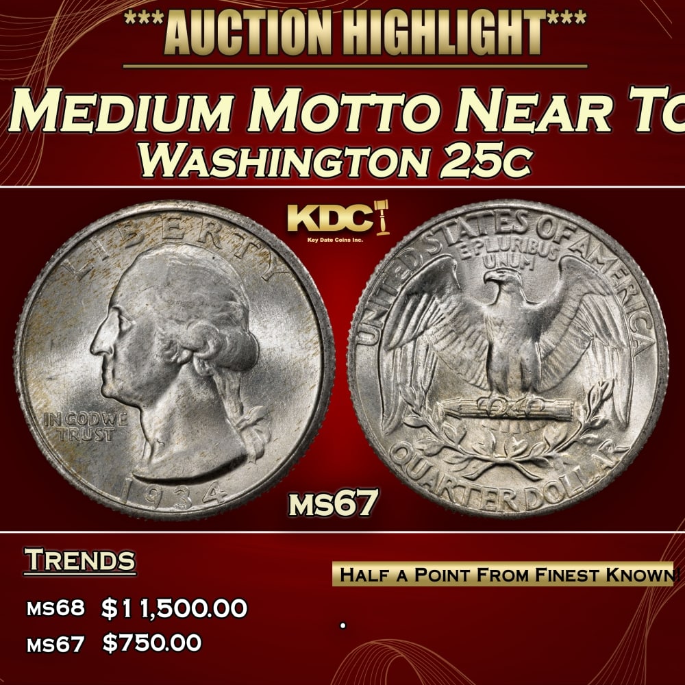 1934-p Medium Motto Washington Quarter Near Top Pop 25c ms67 SEGS: 1934-p Medium Motto Near Top Pop Washington Quarter 25c ms67 SEGS. 0 Historic precious metal trends is causing increased spot pricing by the day. On auctions with set openings, we are doing our best t