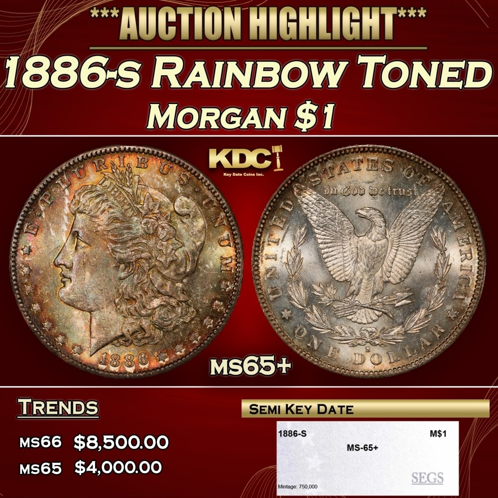 1886-s Morgan Dollar Rainbow Toned $1 ms65+ SEGS: 1886-s Rainbow Toned Morgan Dollar $1 ms65+ SEGS. 0 Historic precious metal trends is causing increased spot pricing by the day. On auctions with set openings, we are doing our best to have items pric