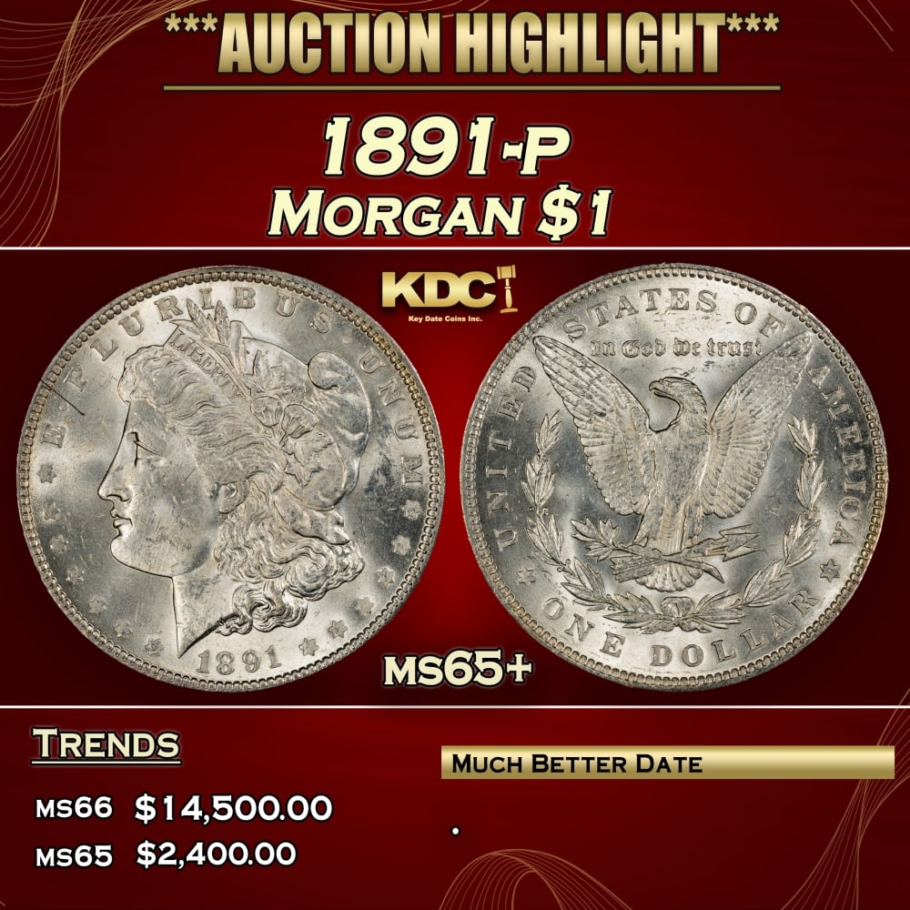 1891-p Morgan Dollar $1 ms65+ SEGS: 1891-p Morgan Dollar $1 ms65+ SEGS. 0 Historic precious metal trends is causing increased spot pricing by the day. On auctions with set openings, we are doing our best to have items priced at their ma