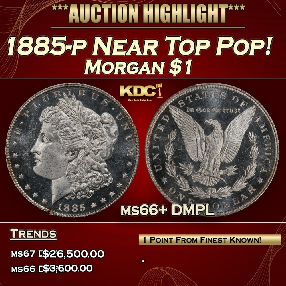 1885-p Morgan Dollar Near Top Pop! $1 ms66+ DMPL SEGS: 1885-p Near Top Pop! Morgan Dollar $1 ms66+ DMPL SEGS. 0 Historic precious metal trends is causing increased spot pricing by the day. On auctions with set openings, we are doing our best to have items