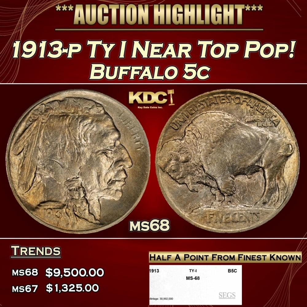 1913-p Ty I Buffalo Nickel Near Top Pop! 5c ms68 SEGS: 1913-p Ty I Near Top Pop! Buffalo Nickel 5c ms68 SEGS. 0 Historic precious metal trends is causing increased spot pricing by the day. On auctions with set openings, we are doing our best to have items