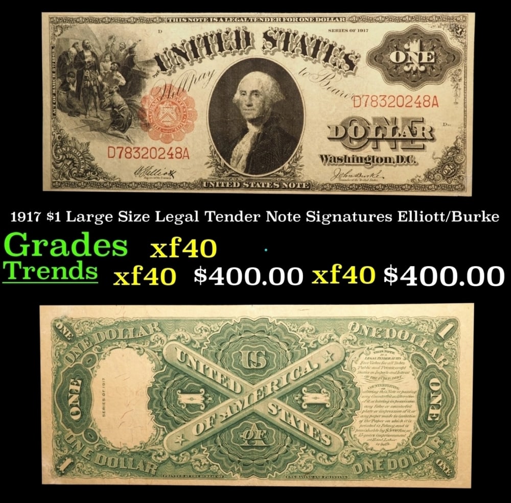 1917 $1 Large Size Legal Tender Note Grades xf Signatures Elliott/Burke: 1917 $1 Large Size Legal Tender Note Grades xf Signatures Elliott/Burke. FR-37 This 1917 $1 note is the last large-sized legal tender bank note ever issued. It's referred to as a "Horseblanket Note,"