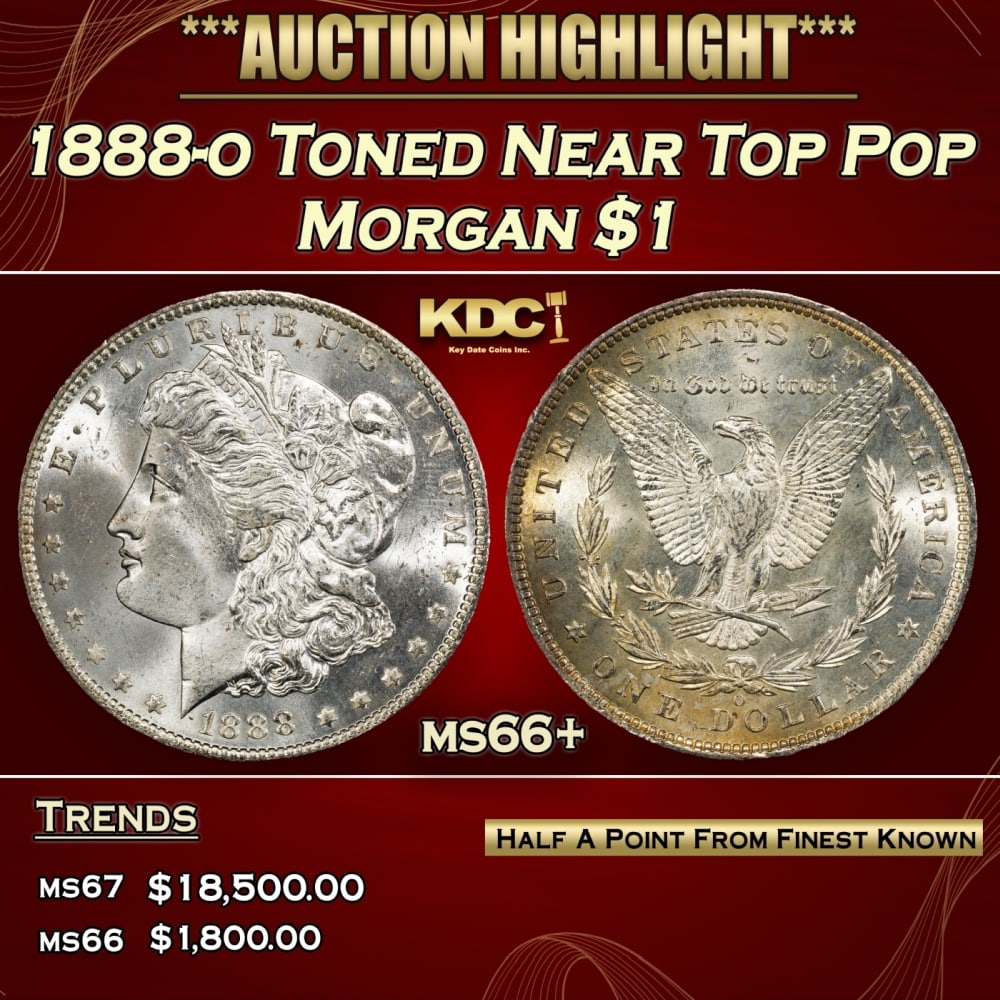 1888-o Morgan Dollar Toned Near Top Pop $1 ms66+ SEGS: 1888-o Toned Near Top Pop Morgan Dollar $1 ms66+ SEGS. 0 Historic precious metal trends is causing increased spot pricing by the day. On auctions with set openings, we are doing our best to have items