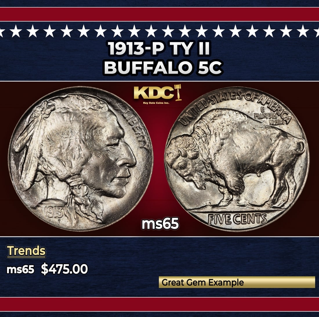 1913-p Ty II Buffalo Nickel 5c Grades ms65: 1913-p Ty II Buffalo Nickel 5c Grades ms65. Historic precious metal trends is causing increased spot pricing by the day. On auctions with set openings, we are doing our best to have items priced at th