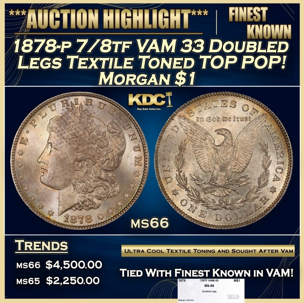 1878-p 7/8tf VAM 33 Doubled Legs Morgan Dollar Textile Toned TOP POP! $1 ms66 SEGS: 1878-p 7/8tf VAM 33 Doubled Legs Textile Toned TOP POP! Morgan Dollar $1 ms66 SEGS. A Key Date's Pick, Bid to Win, Don't let it get Away, you might not find its equal Coin. I give this coin my highest