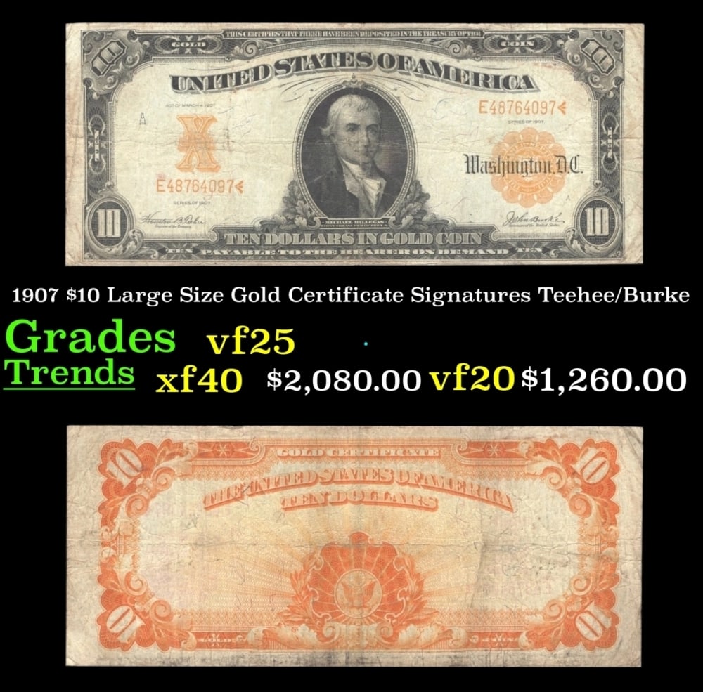 1907 Teehee/Burke $10 Large Size Gold Certificate Grades vf+: 1907 Teehee/Burke $10 Large Size Gold Certificate Grades vf+.