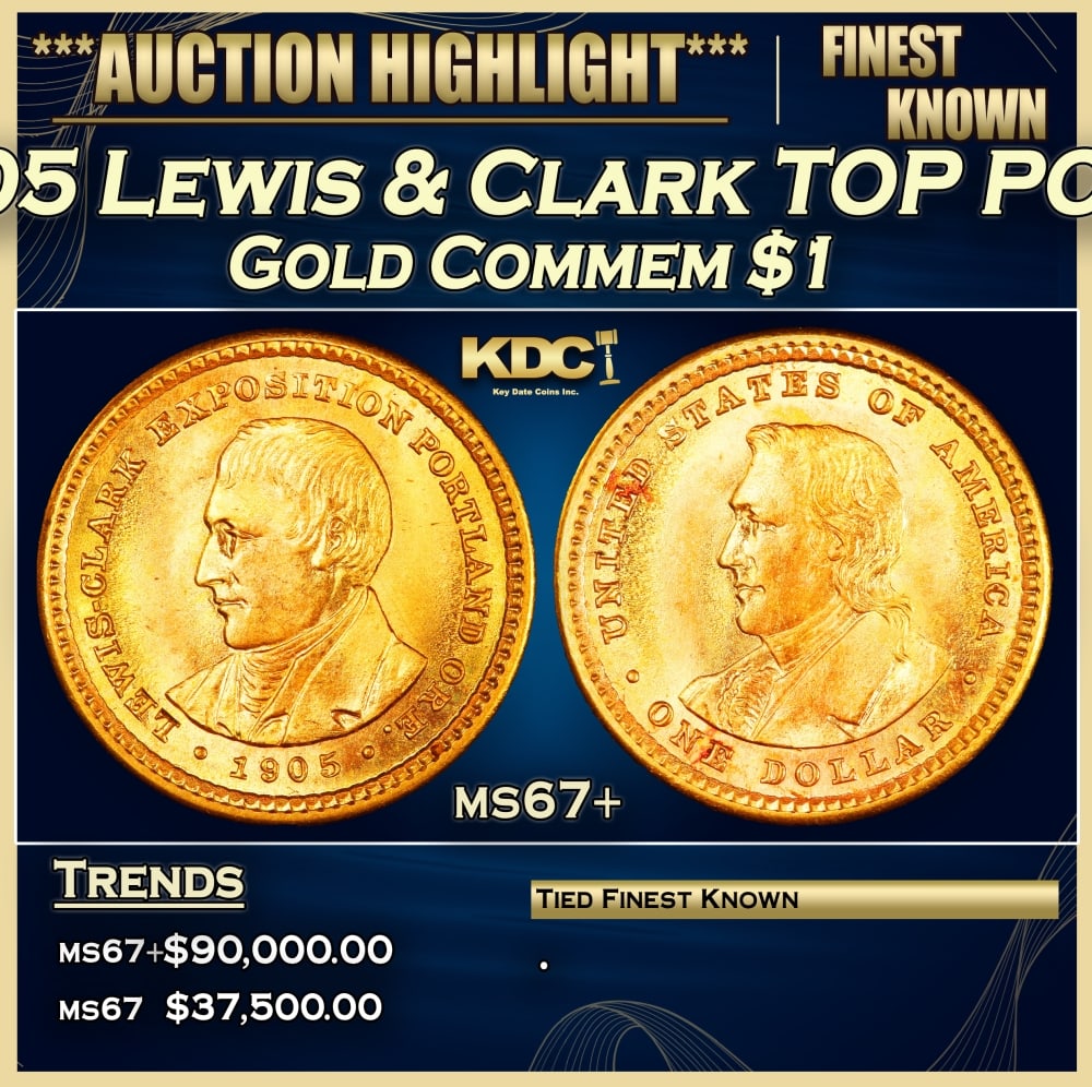 1905 Lewis & Clark Gold Commem Dollar TOP POP! 1 ms67+ SEGS: 1905 Lewis & Clark TOP POP! Gold Commem Dollar 1 ms67+ SEGS. Heads You win, Heads You Lose! This is THE ONLY Two Headed Coin in US History! The Obverse depicts the Head of Lewis and the Reverse the He