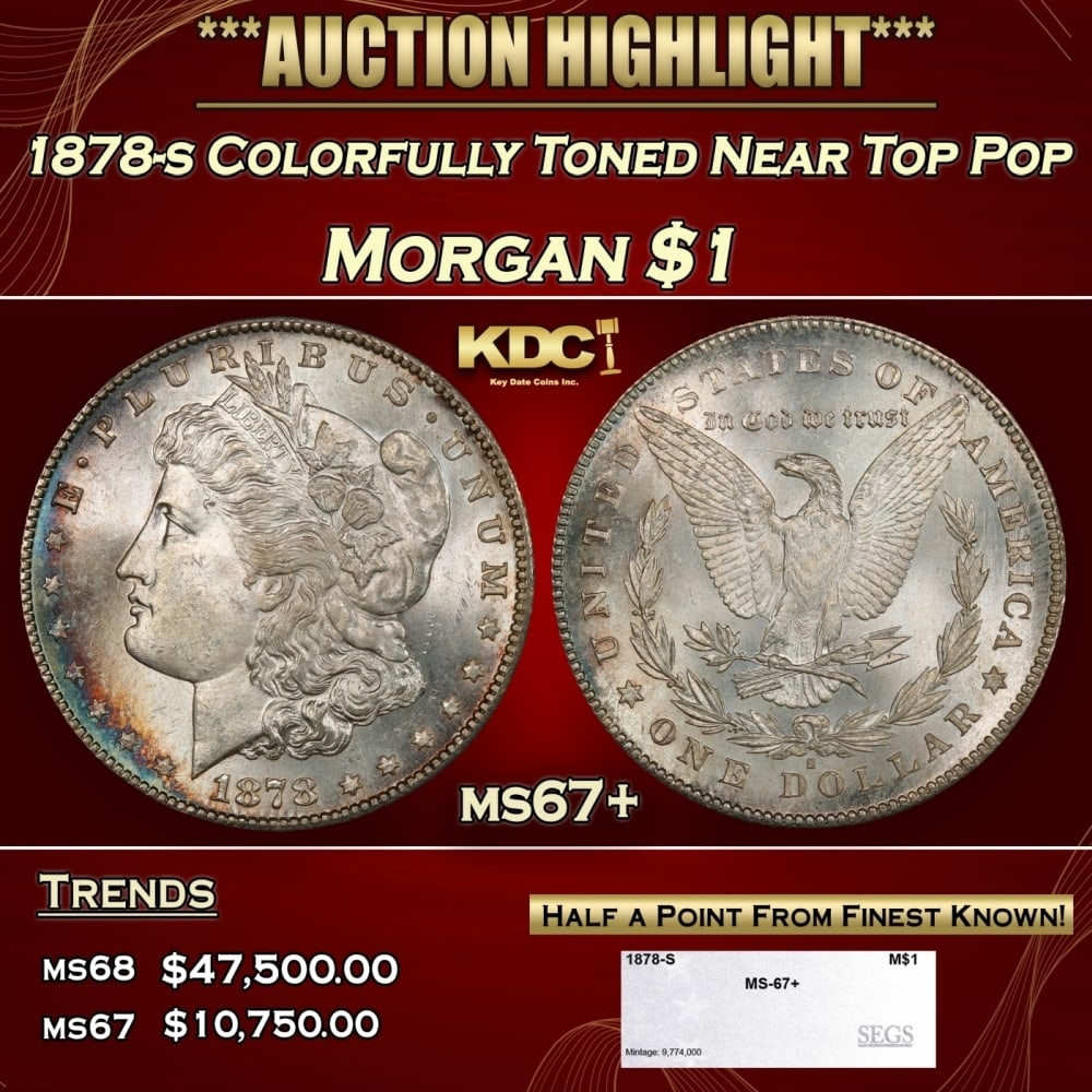 1878-s Morgan Dollar Colorfully Toned Near Top Pop $1 ms67+ SEGS: 1878-s Colorfully Toned Near Top Pop Morgan Dollar $1 ms67+ SEGS. Slightly better date. First year of issue. 0