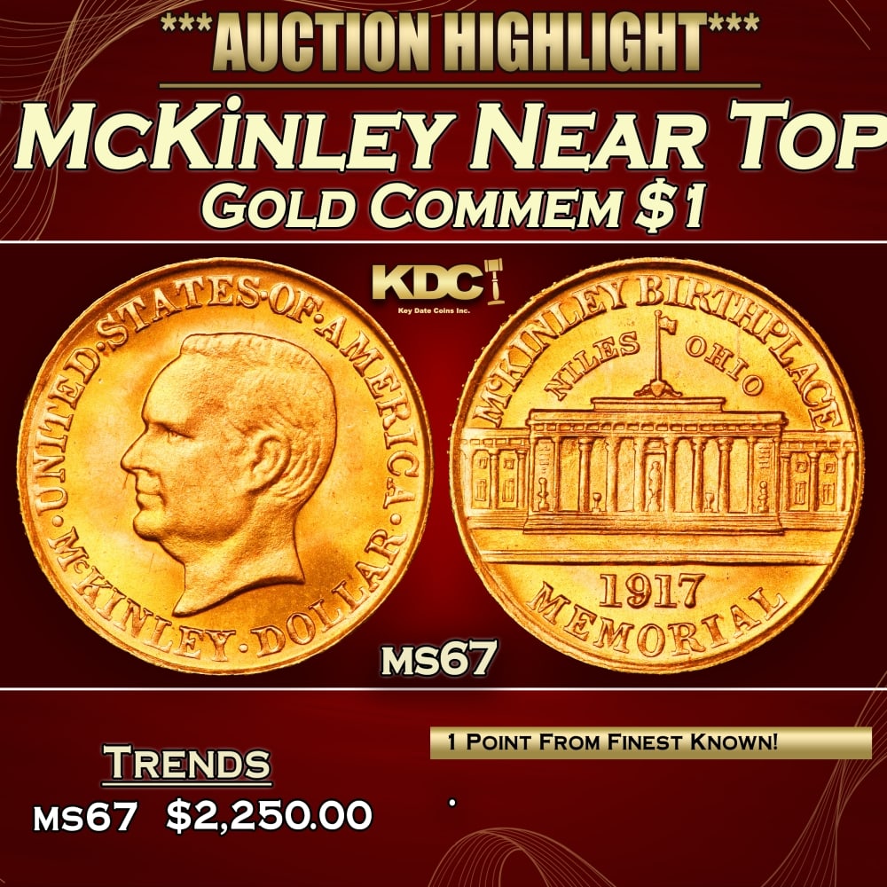 1917 McKinley Gold Commem Dollar Near Top Pop! 1 ms67 SEGS: 1917 McKinley Near Top Pop! Gold Commem Dollar 1 ms67 SEGS. Issued in 1917 on the 75th Anniversary of McKinley's Birth, but Due to His Untimely Demise by an Assassin, this Commemorative was Issued to