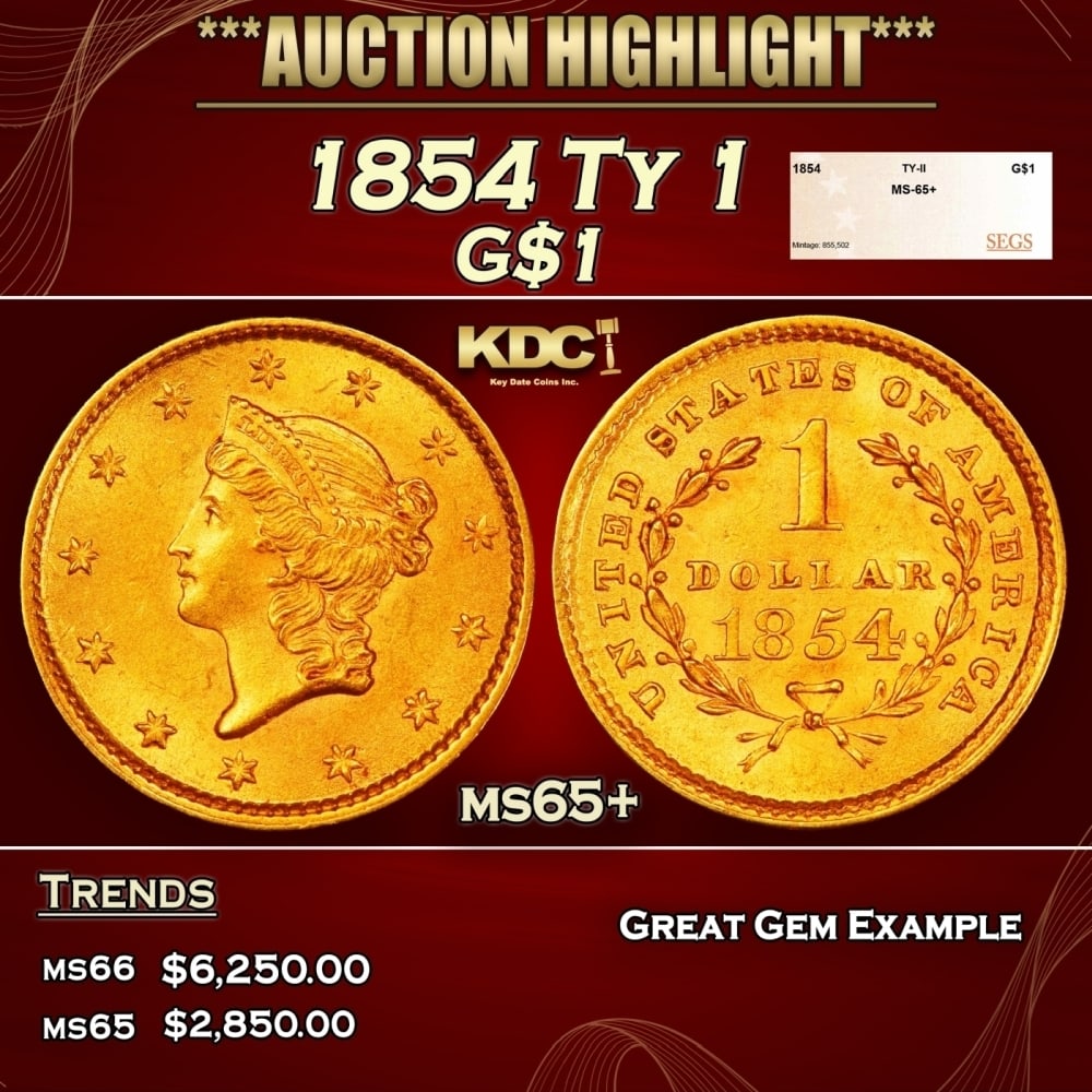 1854 Ty 1 Gold Dollar $1 ms65+ SEGS: 1854 Ty 1 Gold Dollar $1 ms65+ SEGS.