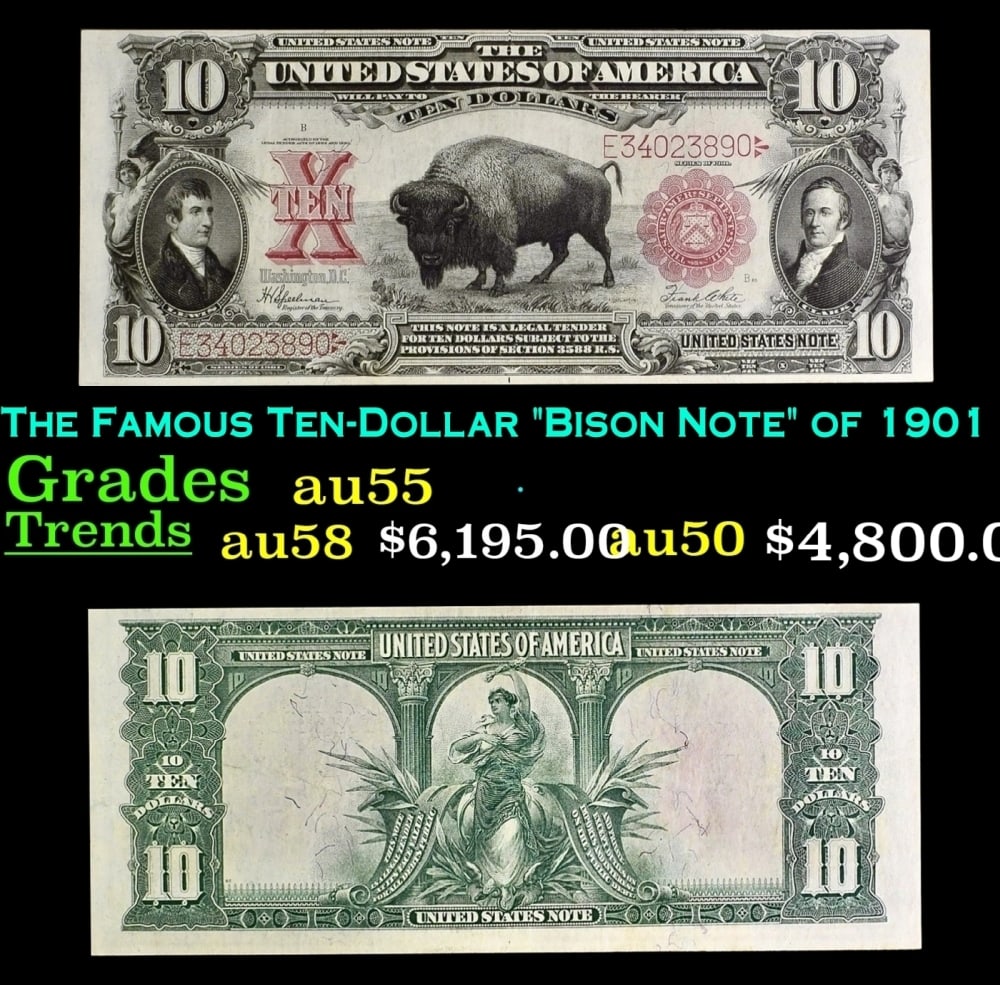 The Famous Ten-Dollar "Bison Note" of 1901 $10 United States Note Grades Choice AU: The Famous Ten-Dollar "Bison Note" of 1901 $10 United States Note Grades Choice AU.