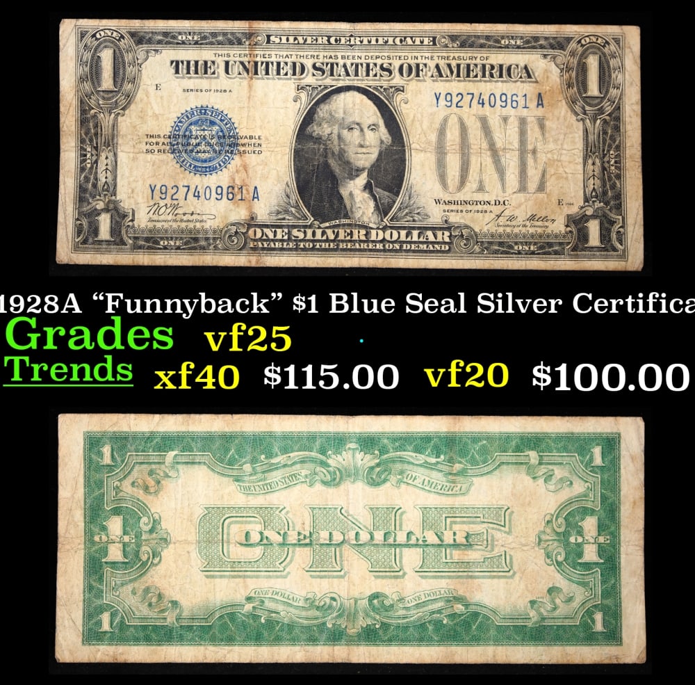 1928A $1 Blue Seal Silver Certificate "Funnyback" Grades vf+: 1928A $1 Blue Seal Silver Certificate "Funnyback" Grades vf+. FR-1601 Signatures Woods-Mellon These were the first notes to be called funnybacks. The reason they are called funnybacks is because of th