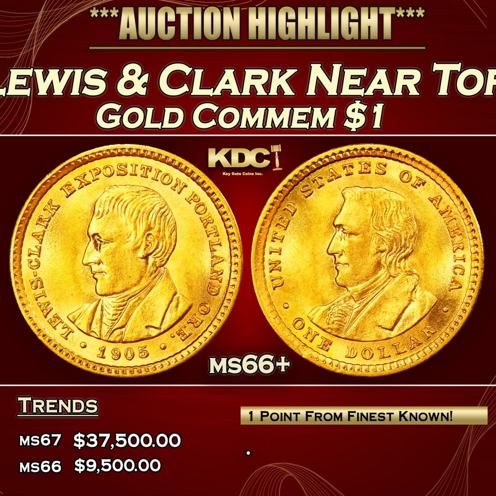 1905 Lewis & Clark Gold Commem Dollar Near Top Pop! 1 ms66+ SEGS: 1905 Lewis & Clark Near Top Pop! Gold Commem Dollar 1 ms66+ SEGS. Heads You win, Heads You Lose! This is THE ONLY Two Headed Coin in US History! The Obverse depicts the Head of Lewis and the Reverse t