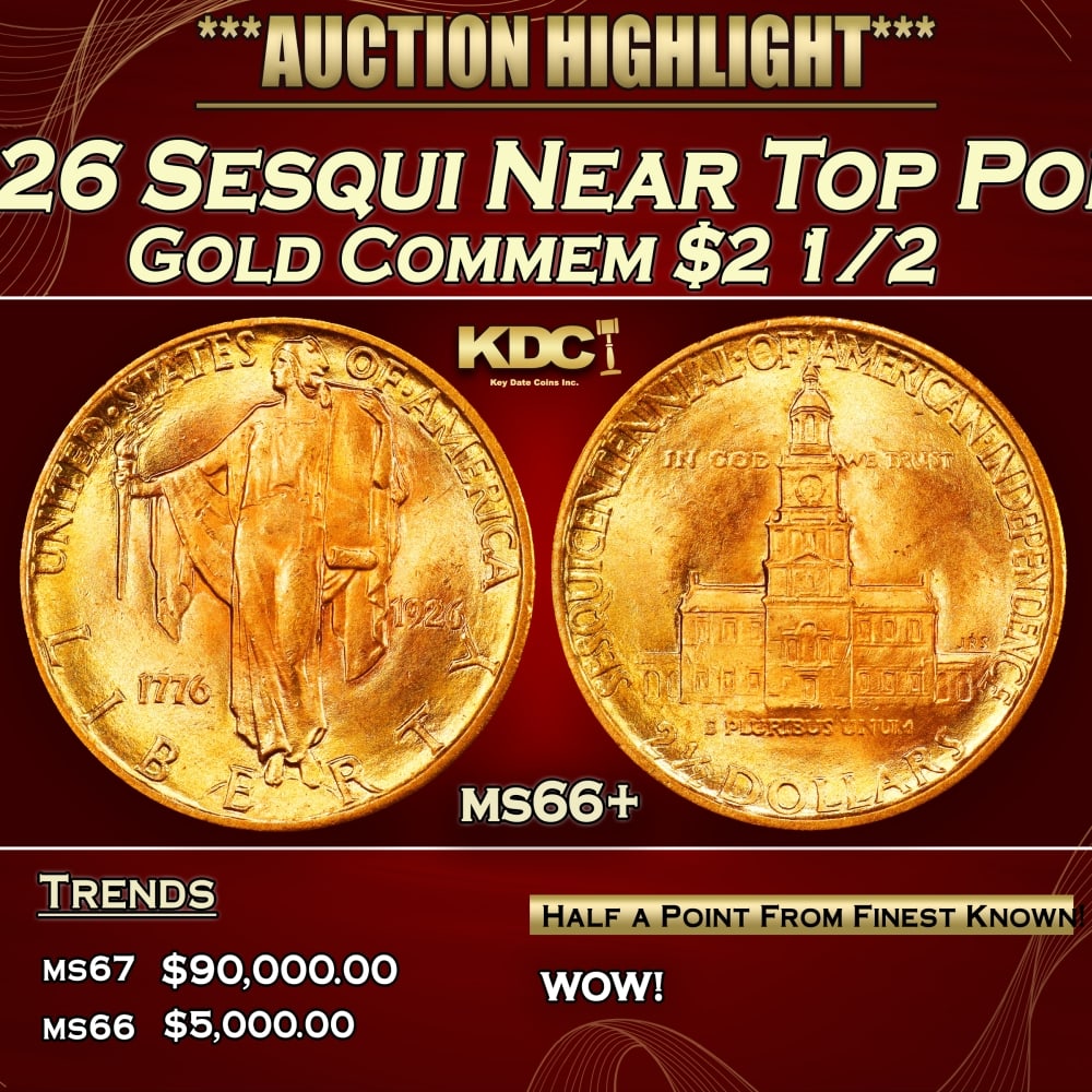 1926 Sesqui Gold Commem Near Top Pop! $2 1/2 ms66+ SEGS: 1926 Sesqui Near Top Pop! Gold Commem $2 1/2 ms66+ SEGS. In 1926, the U.S. celebrated the 150th anniversary of the signing of the Declaration of Independence by issuing two commemorative coins, a half