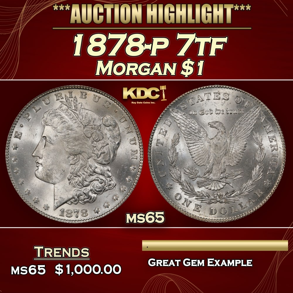 1878-p 7tf Morgan Dollar $1 Grades ms65: 1878-p 7tf Morgan Dollar $1 Grades ms65. 0