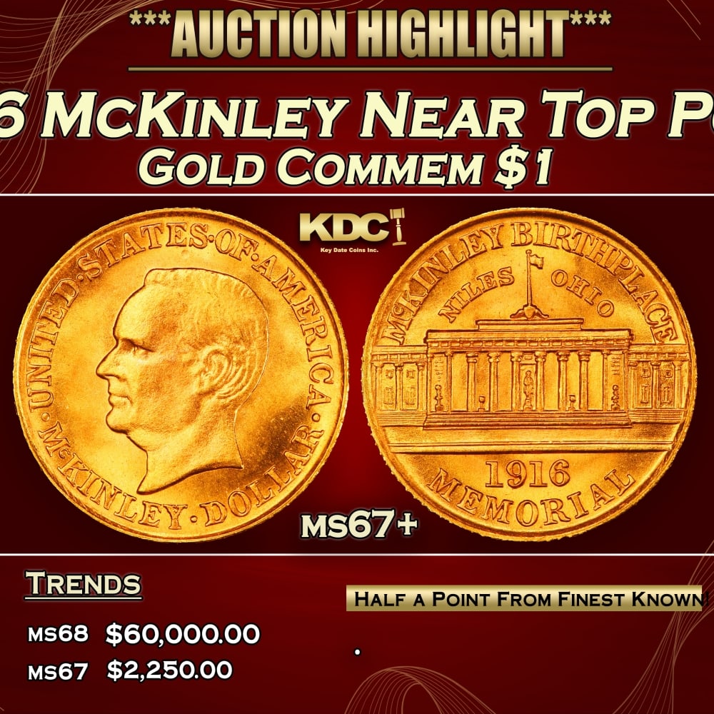 1916 McKinley Gold Commem Dollar Near Top Pop! 1 ms67+ SEGS: 1916 McKinley Near Top Pop! Gold Commem Dollar 1 ms67+ SEGS. Issued in 1916 on the 75th Anniversary of McKinley's Birth, but Due to His Untimely Demise by an Assassin, this Commemorative was Issued to