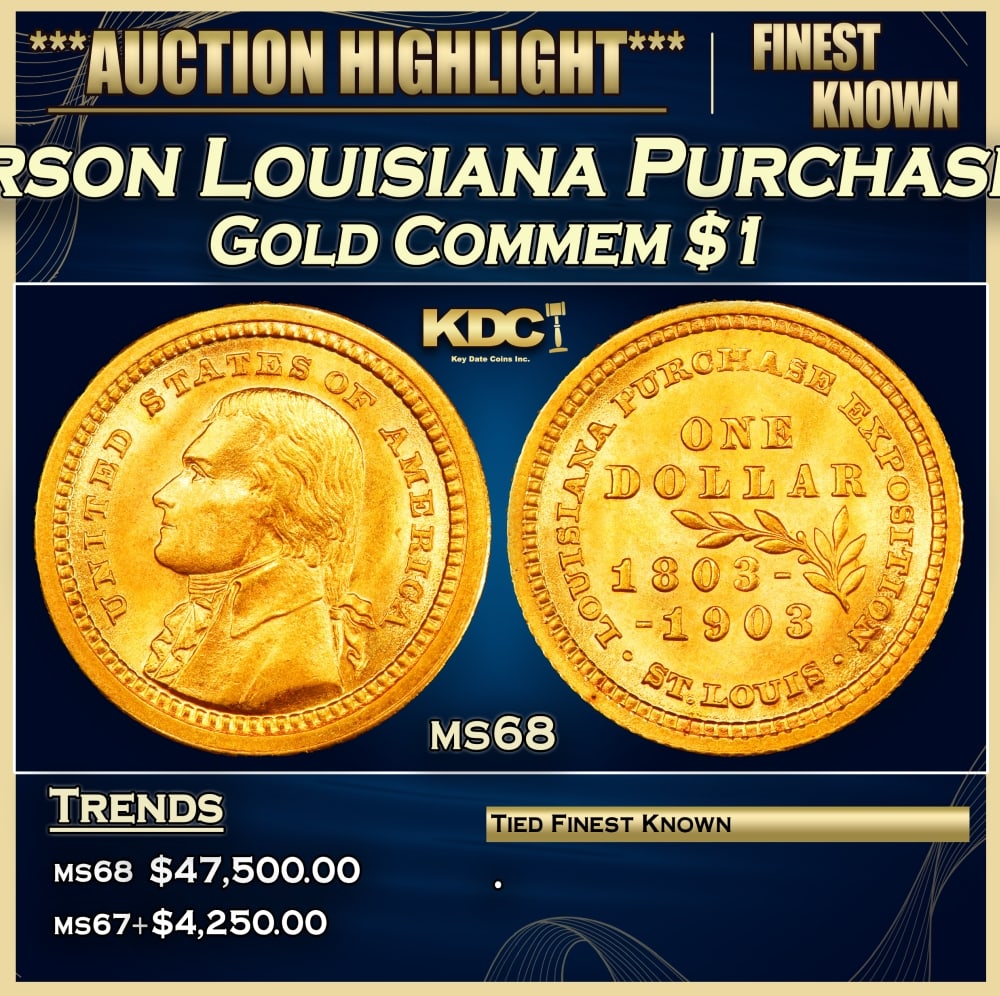 1903 Jefferson Louisiana Purchase Gold Commem Dollar TOP POP! 1 ms68 SEGS: 1903 Jefferson Louisiana Purchase TOP POP! Gold Commem Dollar 1 ms68 SEGS. In the early 1800's Thomas Jefferson sent U.S. representatives to make a deal with Napoleon Bonaparte for the purchase of a l