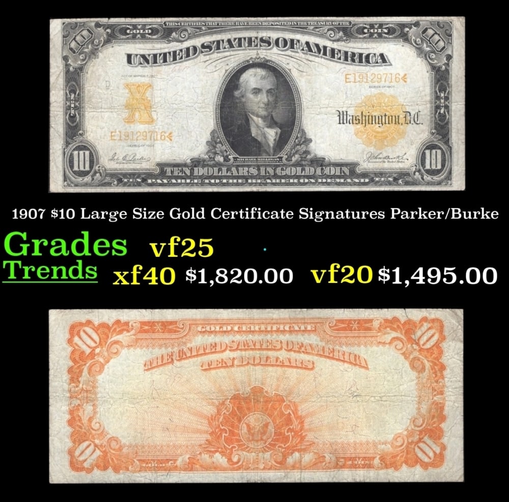 1907 Parker/Burke $10 Large Size Gold Certificate Grades vf+: 1907 Parker/Burke $10 Large Size Gold Certificate Grades vf+.
