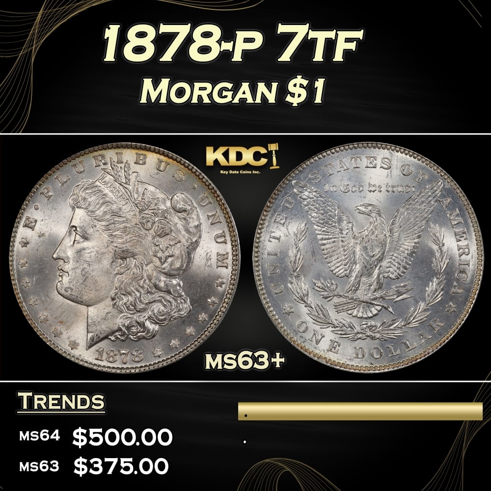 1878-p 7tf Morgan Dollar $1 Grades ms63+: 1878-p 7tf Morgan Dollar $1 Grades ms63+. 0