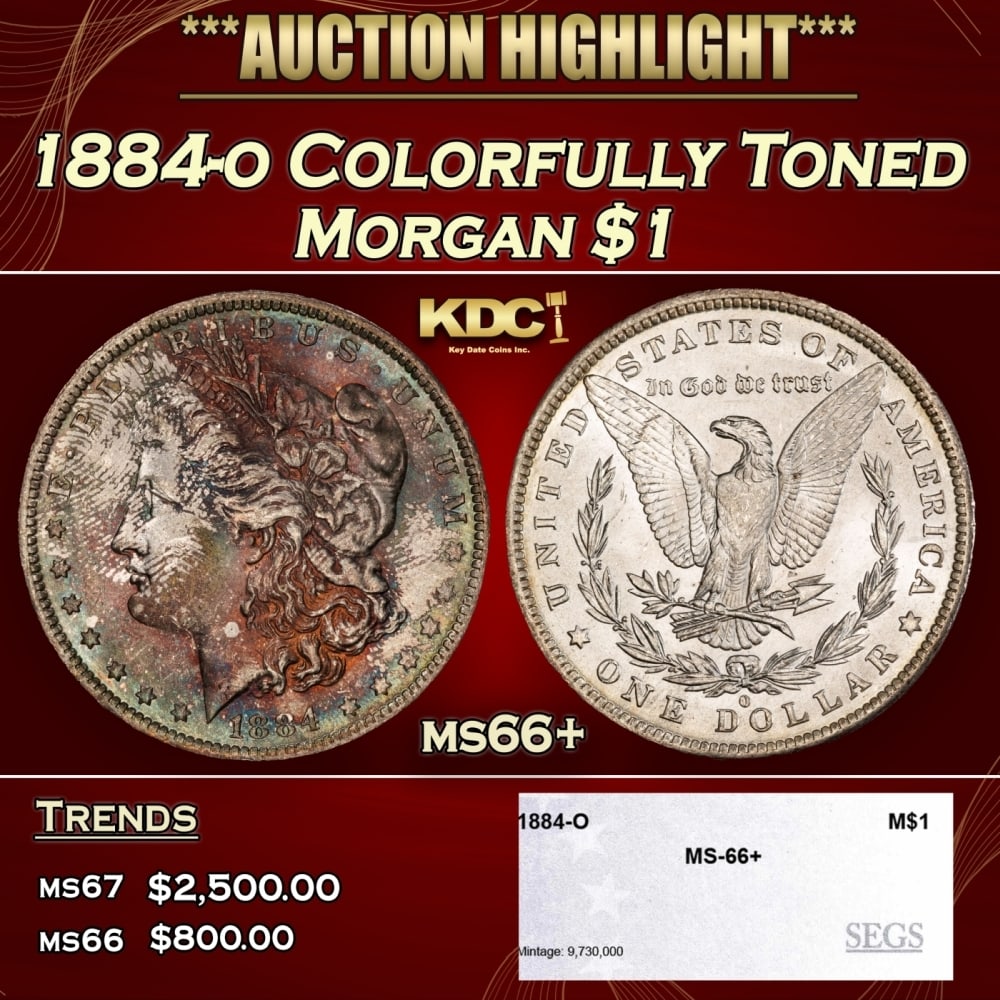 1884-o Morgan Dollar Colorfully Toned $1 ms66+ SEGS: 1884-o Colorfully Toned Morgan Dollar $1 ms66+ SEGS. 0