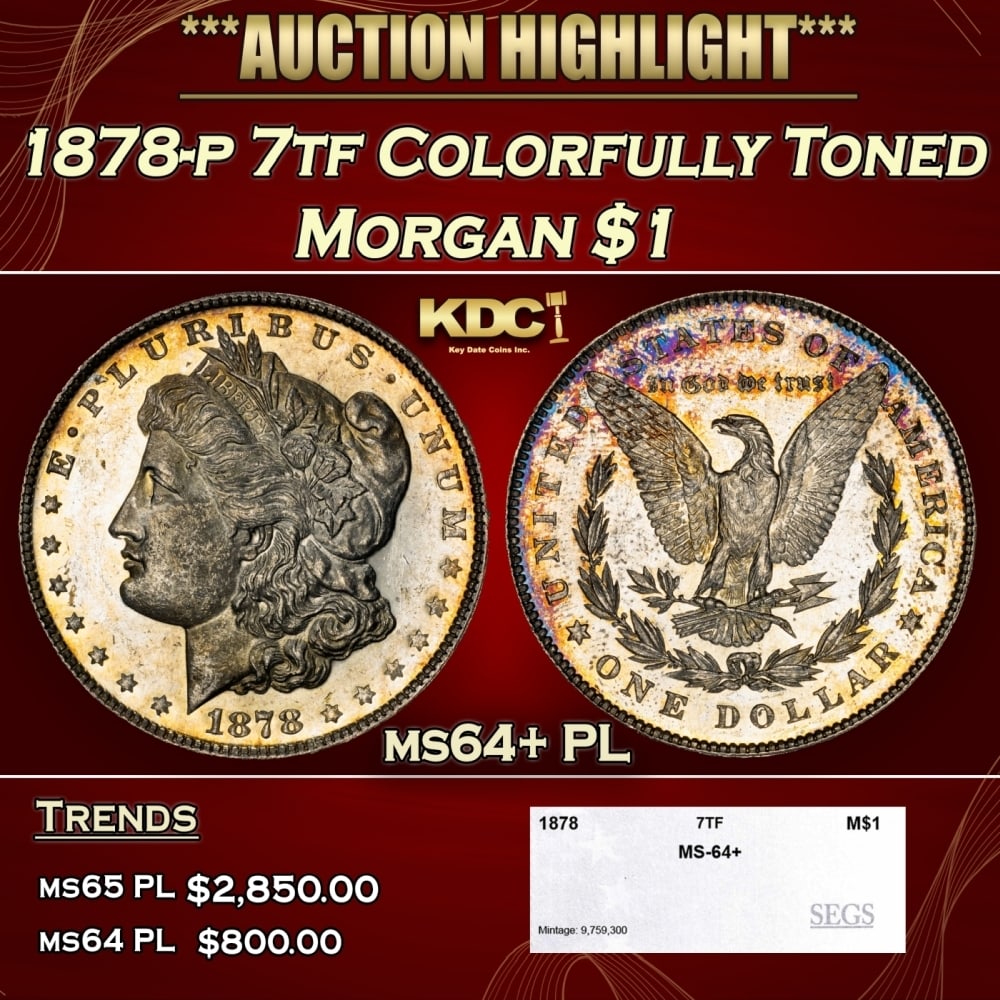 1878-p 7tf Morgan Dollar Colorfully Toned $1 ms64+ PL SEGS: 1878-p 7tf Colorfully Toned Morgan Dollar $1 ms64+ PL SEGS. 0