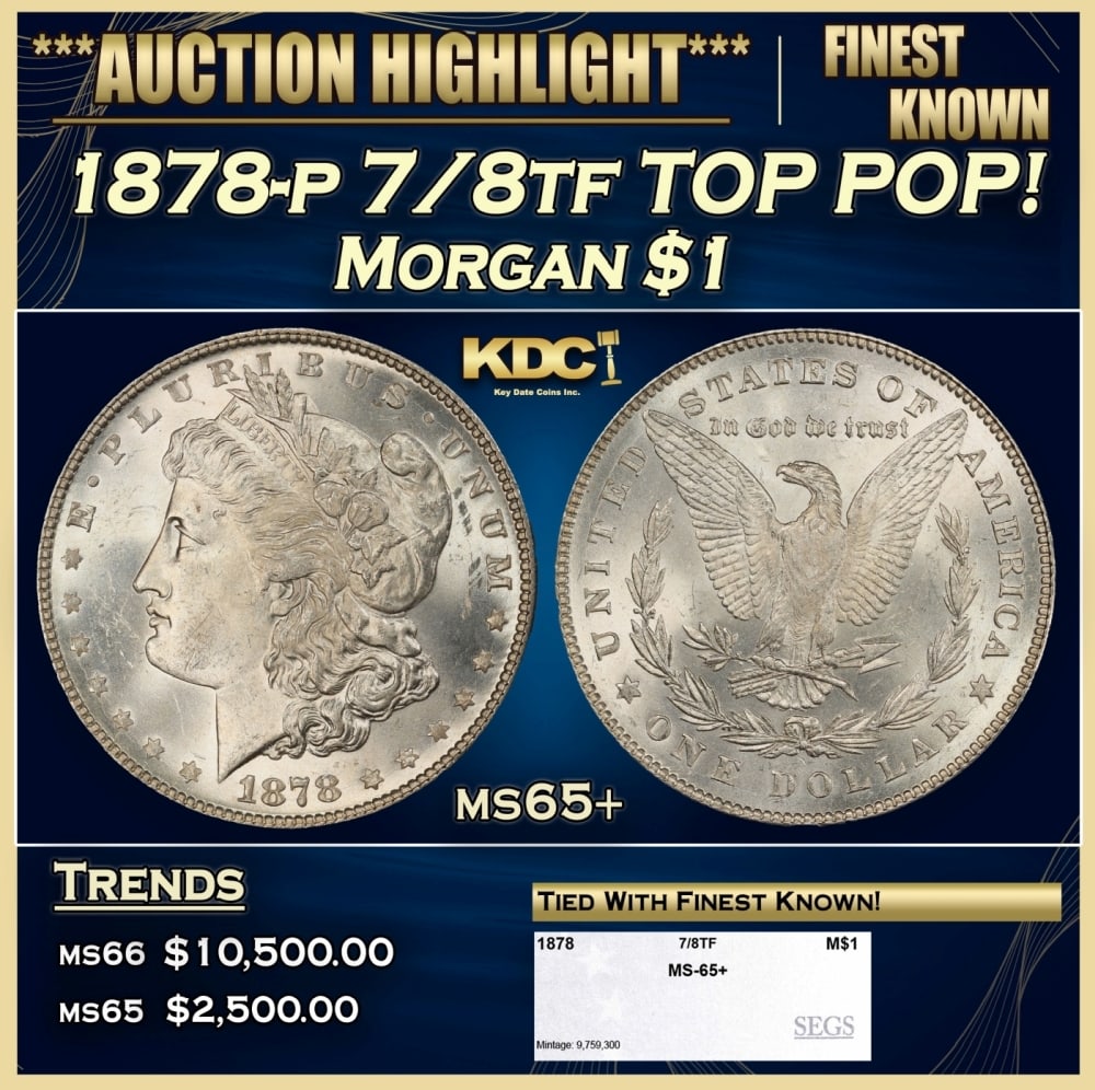 1878-p 7/8tf Morgan Dollar TOP POP! $1 ms65+ SEGS: 1878-p 7/8tf TOP POP! Morgan Dollar $1 ms65+ SEGS. 0