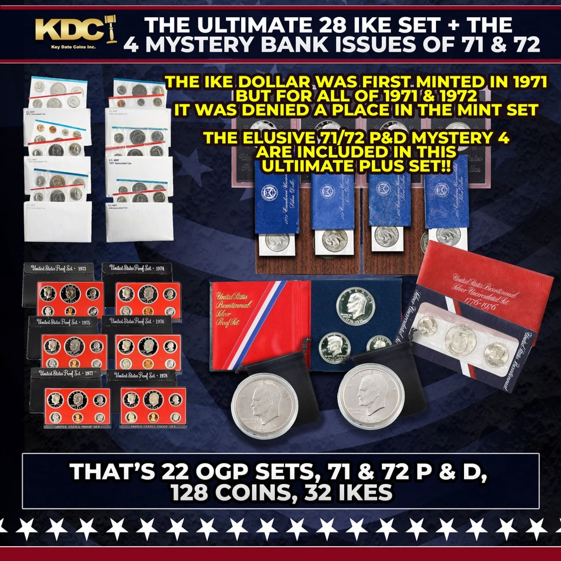 THE ULTIMATE IKE DOLLAR SET 1971-1978 All 32 Proof, Silver, & Mint Sets That Include an Ike Dollar: THE ULTIMATE IKE DOLLAR SET 1971-1978 All 32 Proof, Silver, & Mint Sets That Include an Ike Dollar In OGP Plus the 1971 & 1972 P&D WOW! COOL!. This Lot Includes the 1973-1978 Mint & Proof Sets, the 2