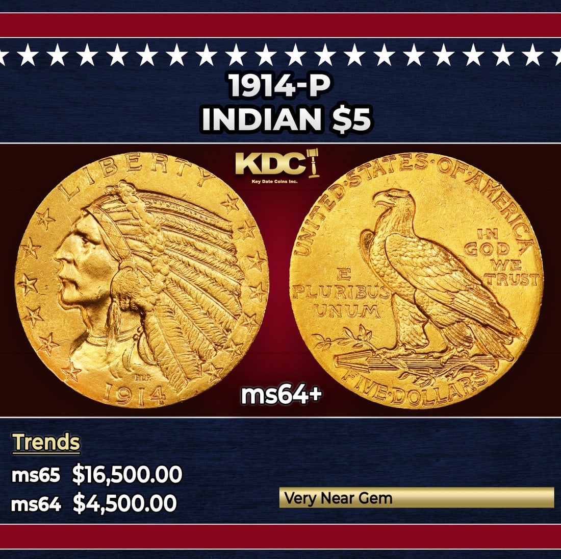 1914-p Gold Indian Half Eagle $5 ms64+ USCG: 1914-p Gold Indian Half Eagle $5 ms64+ USCG. Historic precious metal trends is causing increased spot pricing by the day. On auctions with set openings, we are doing our best to have items priced at t