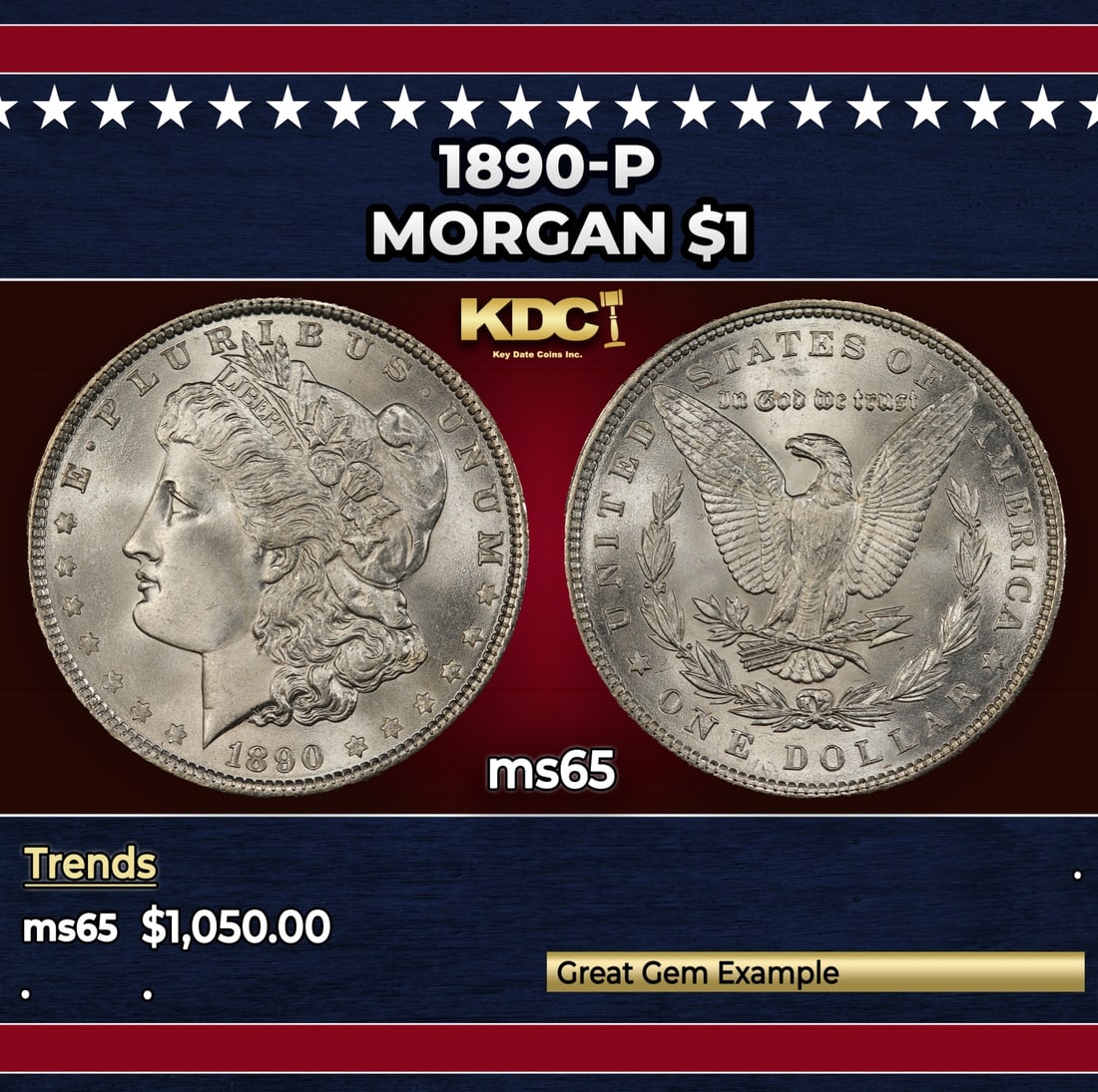 1890-p Morgan Dollar $1 ms65 SEGS: 1890-p Morgan Dollar $1 ms65 SEGS. Historic precious metal trends is causing increased spot pricing by the day. On auctions with set openings, we are doing our best to have items priced at their marke