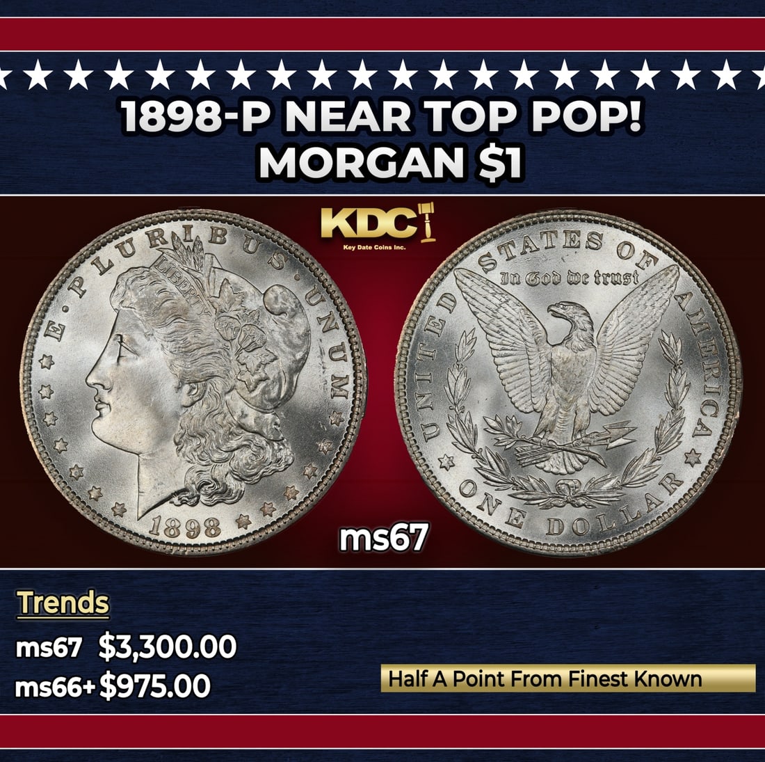 1898-p Morgan Dollar Near Top Pop! $1 ms67 SEGS: 1898-p Near Top Pop! Morgan Dollar $1 ms67 SEGS. Historic precious metal trends is causing increased spot pricing by the day. On auctions with set openings, we are doing our best to have items priced