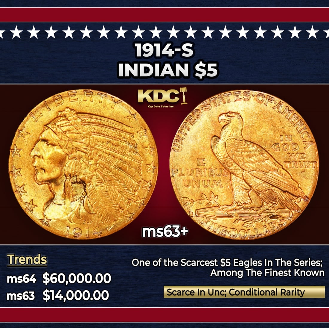 1914-s Gold Indian Half Eagle $5 ms63+ USCG: 1914-s Gold Indian Half Eagle $5 ms63+ USCG. Superior striking quality and surface preservation highlight this significant rarity among Indian half eagles. The devices are uniformly bold with most fea