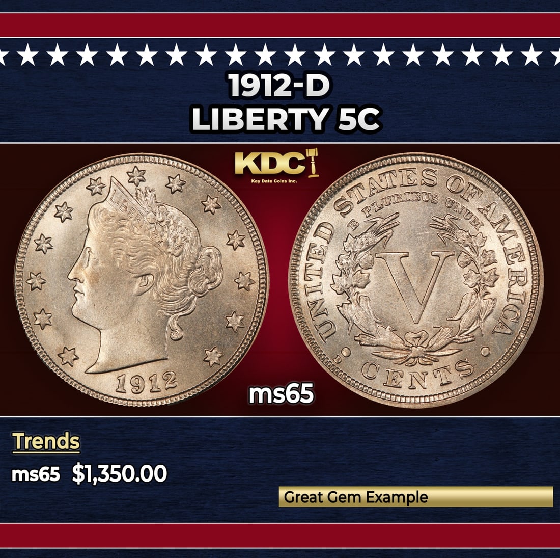 1912-d Liberty Nickel 5c ms65 SEGS: 1912-d Liberty Nickel 5c ms65 SEGS. Historic precious metal trends is causing increased spot pricing by the day. On auctions with set openings, we are doing our best to have items priced at their mark