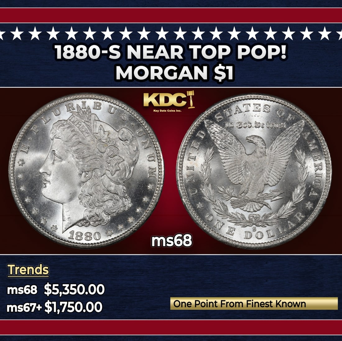 1880-s Morgan Dollar Near Top Pop! $1 ms68 SEGS: 1880-s Near Top Pop! Morgan Dollar $1 ms68 SEGS. Historic precious metal trends is causing increased spot pricing by the day. On auctions with set openings, we are doing our best to have items priced