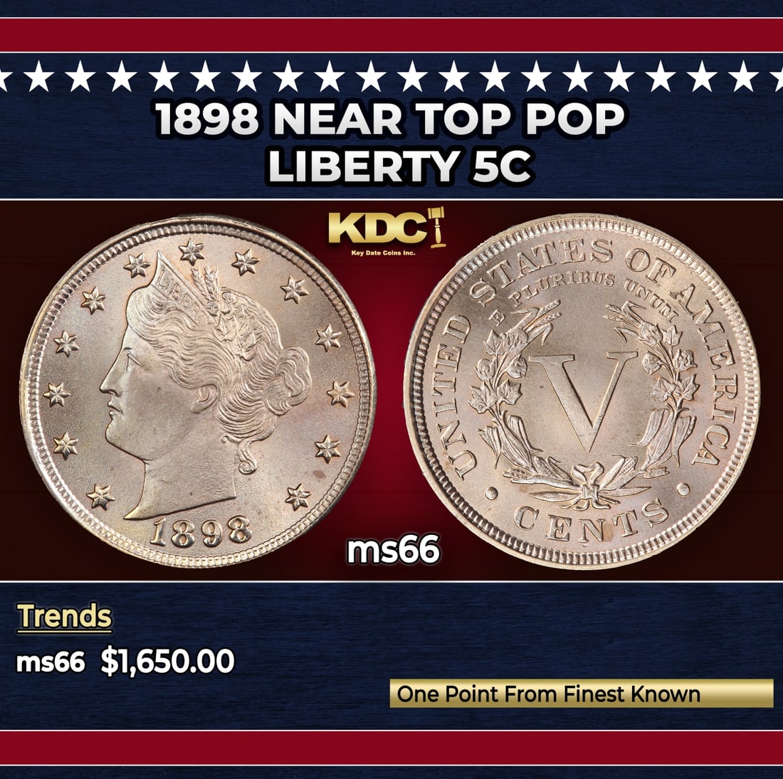 1898 Liberty Nickel Near Top Pop 5c ms66 SEGS: 1898 Near Top Pop Liberty Nickel 5c ms66 SEGS. Historic precious metal trends is causing increased spot pricing by the day. On auctions with set openings, we are doing our best to have items priced at