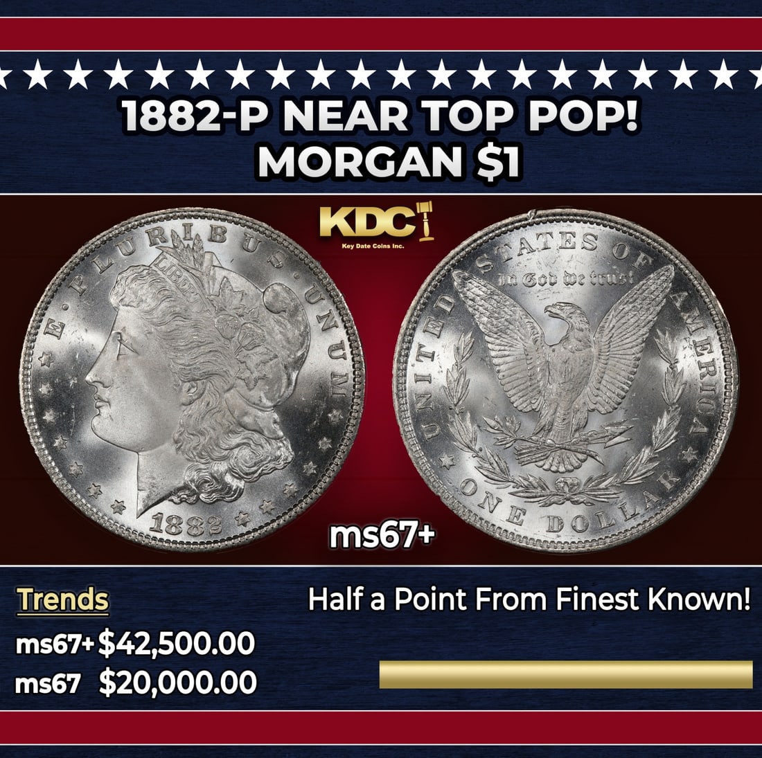 1882-p Morgan Dollar Near Top Pop! $1 ms67+ SEGS: 1882-p Near Top Pop! Morgan Dollar $1 ms67+ SEGS. Historic precious metal trends is causing increased spot pricing by the day. On auctions with set openings, we are doing our best to have items priced