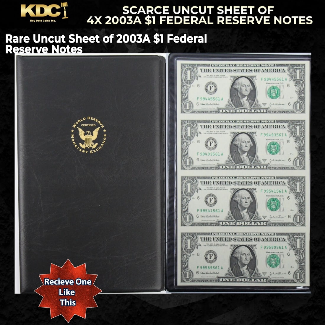 Scarce Uncut Sheet of 4x 2003A $1 Federal Reserve Notes In World Reserve Monetary Exchange Folder: Scarce Uncut Sheet of 4x 2003A $1 Federal Reserve Notes In World Reserve Monetary Exchange Folder. Historic precious metal trends is causing increased spot pricing by the day. On auctions with set ope
