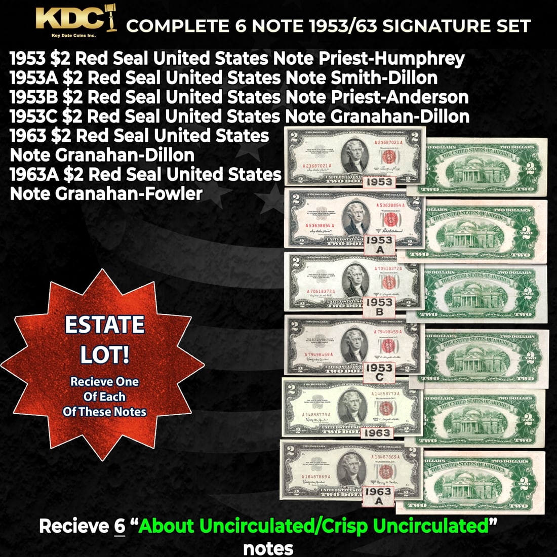 Complete 1953/63 $2 Red Seal United States Note Signature Set 1953, 1953a, 1953b. 1953c, 1963, 1963A: Complete 1953/63 $2 Red Seal United States Note Signature Set 1953, 1953a, 1953b. 1953c, 1963, 1963A 6 Notes, Grades Au/CU. Historic precious metal trends is causing increased spot pricing by the day.