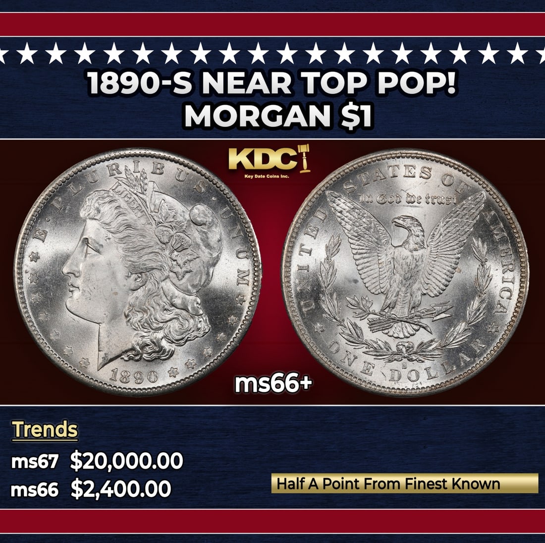 1890-s Morgan Dollar Near Top Pop! $1 ms66+ SEGS: 1890-s Near Top Pop! Morgan Dollar $1 ms66+ SEGS. Historic precious metal trends is causing increased spot pricing by the day. On auctions with set openings, we are doing our best to have items priced