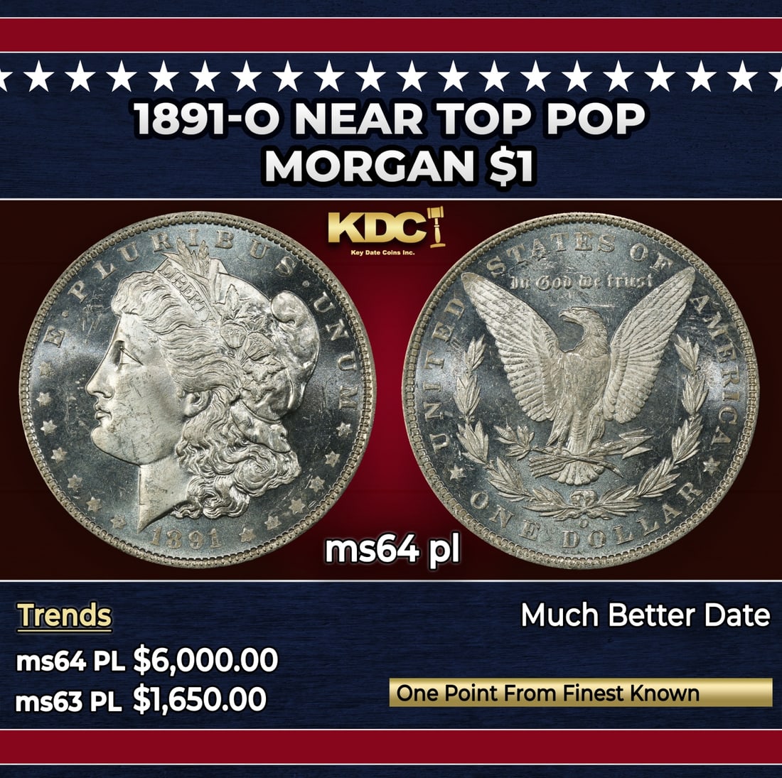 1891-o Morgan Dollar Near Top Pop $1 ms64 pl SEGS: 1891-o Near Top Pop Morgan Dollar $1 ms64 pl SEGS. Historic precious metal trends is causing increased spot pricing by the day. On auctions with set openings, we are doing our best to have items price